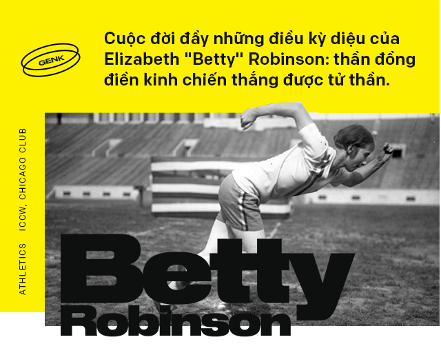 Đôi chân kỳ diệu của Elizabeth Betty Robinson: thần đồng điền kinh chạy vượt mặt tử thần - Ảnh 1.